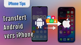 Passer Android vers iPhone 15/15 Pro sans peine