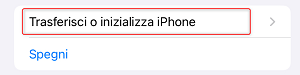 Trasferisci o inizializza iPhone